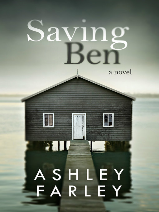 Title details for Saving Ben by Ashley Farley - Available
